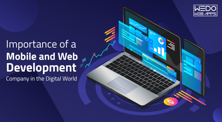 Importance of a Mobile and Web Development Company in the Digital World